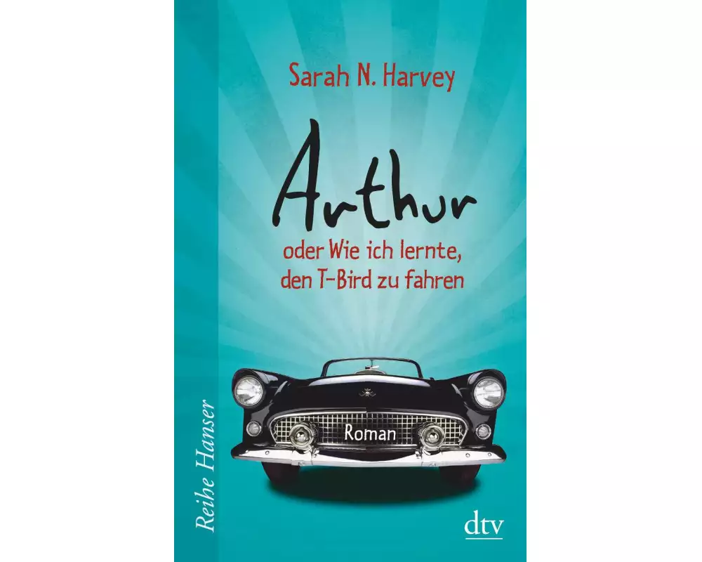 Arthur oder Wie ich lernte, den T-Bird zu fahren