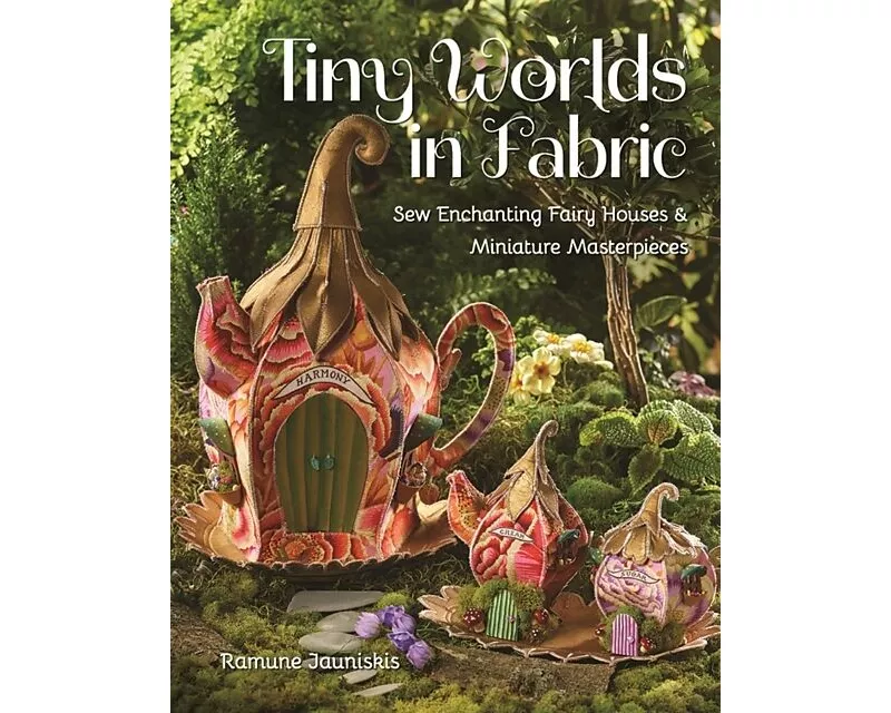 Tiny Worlds in Fabric