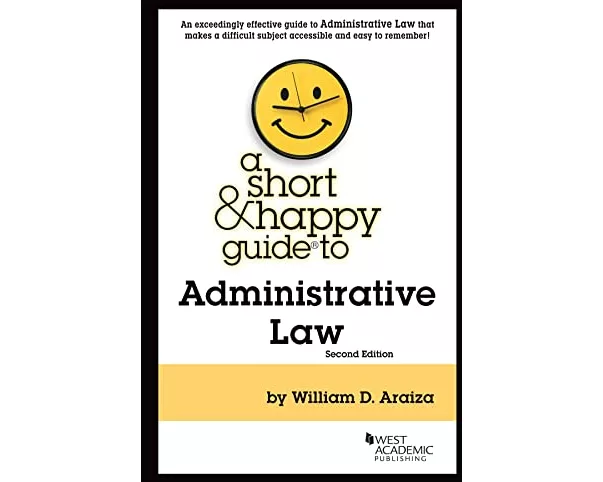 A Short & Happy Guide to Administrative Law
