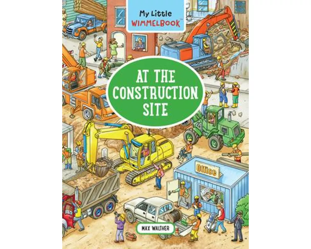 My Little Wimmelbook—At the Construction Site