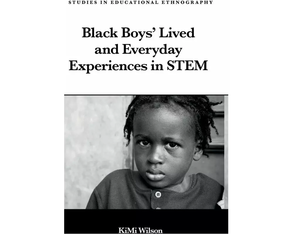 Black Boys’ Lived and Everyday Experiences in STEM