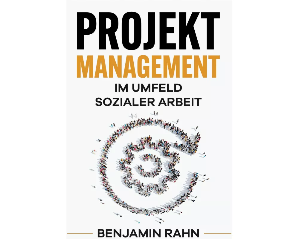 Projektmanagement - Im Umfeld sozialer Arbeit