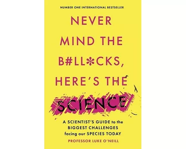 Never Mind the B#Ll*Cks, Here's the Science