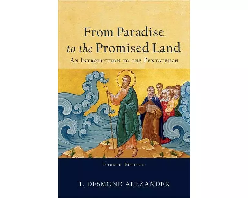 From Paradise to the Promised Land – An Introduction to the Pentateuch