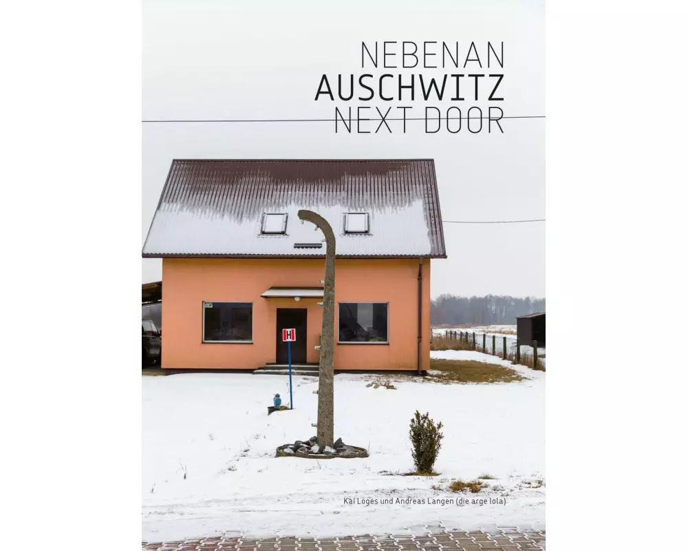 Nebenan Auschwitz Next Door