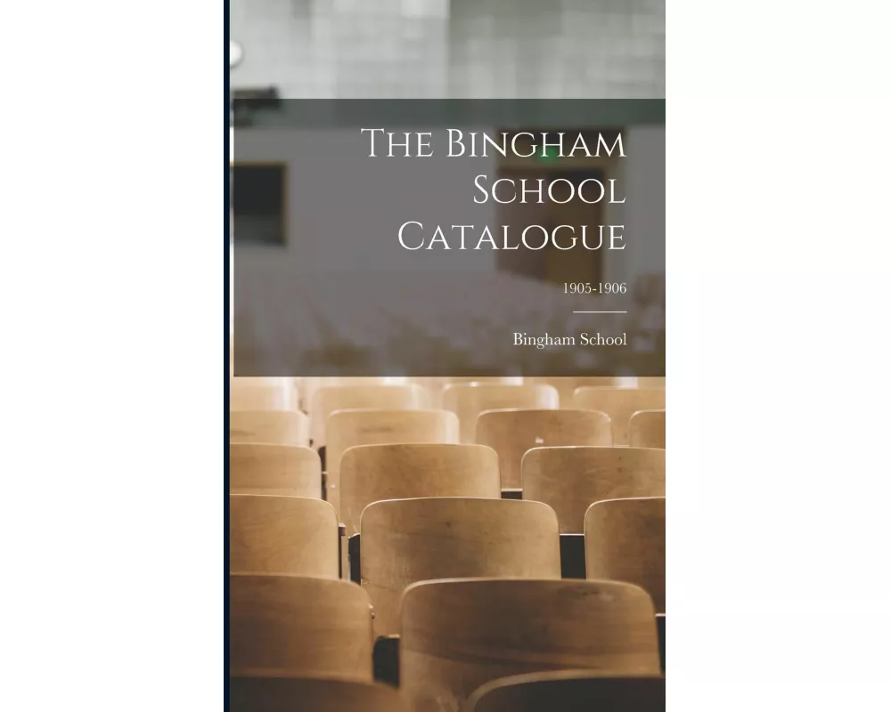 The Bingham School Catalogue; 1905-1906
