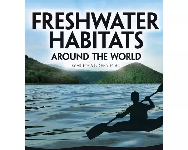 Freshwater Habitats Around the World