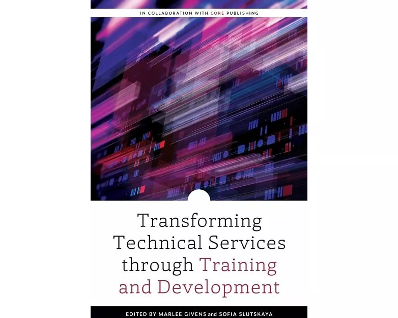 Transforming Technical Services Through Training and Development