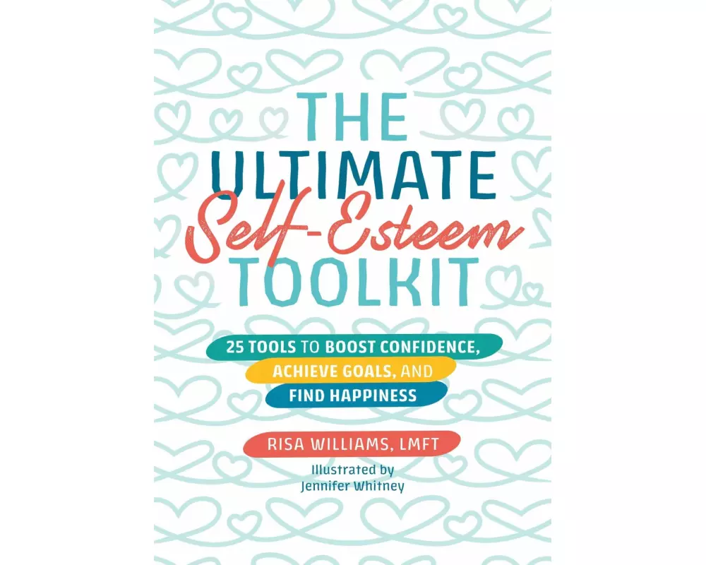The Ultimate Self-Esteem Toolkit