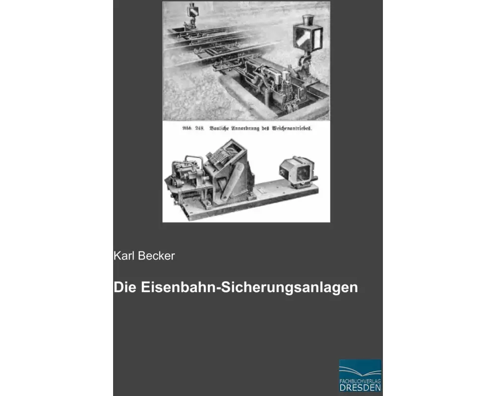 Die Eisenbahn-Sicherungsanlagen