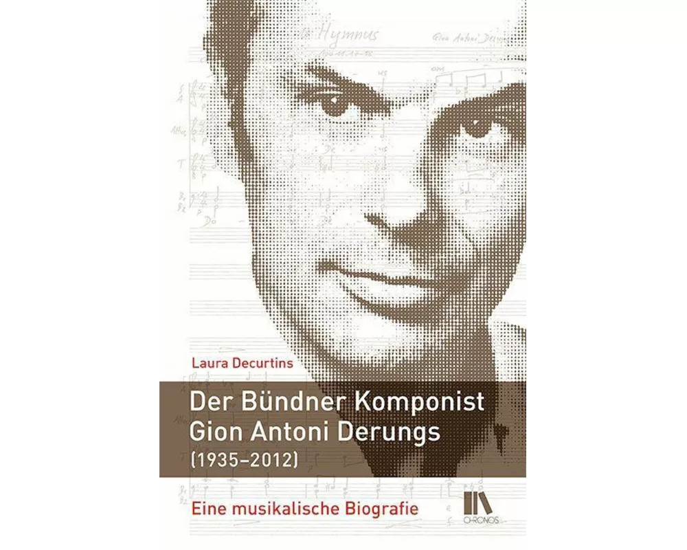Der Bündner Komponist Gion Antoni Derungs (1935–2012)