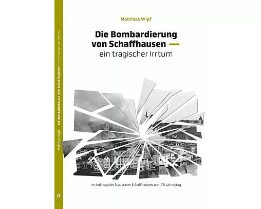 Die Bombardierung von Schaffhausen