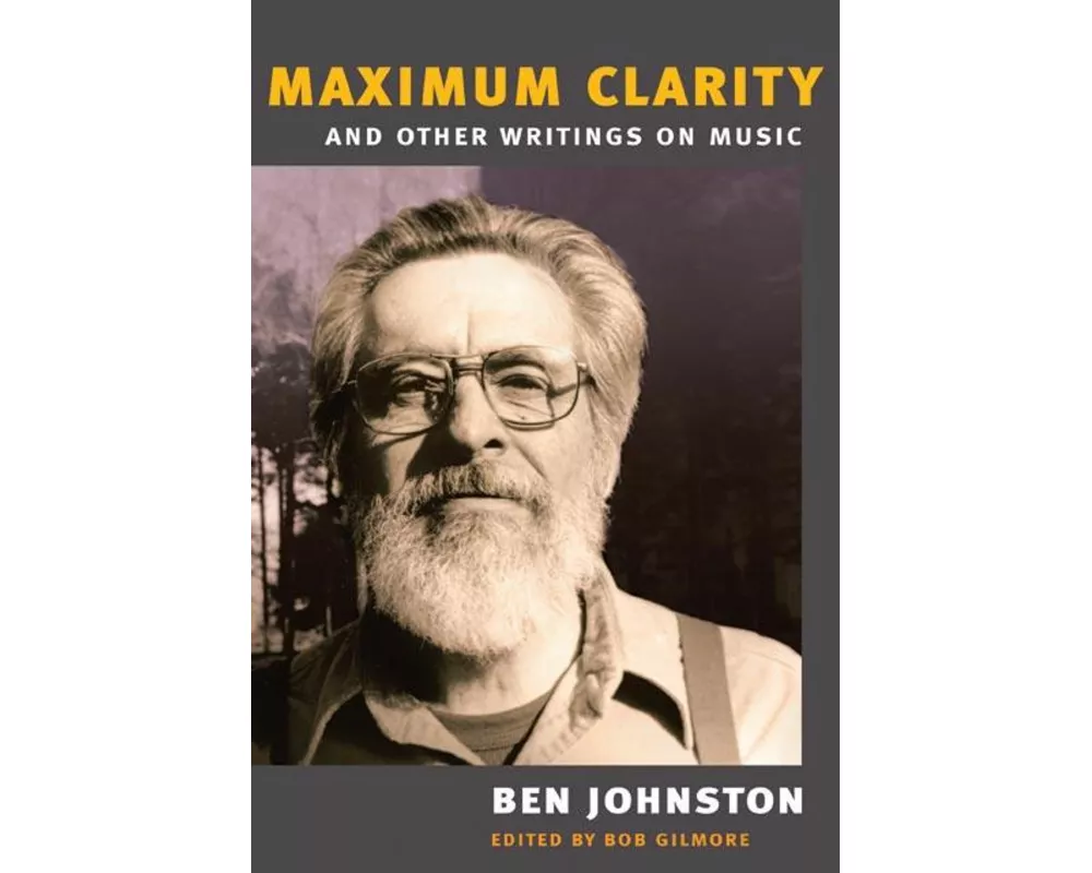 "Maximum Clarity" and Other Writings on Music