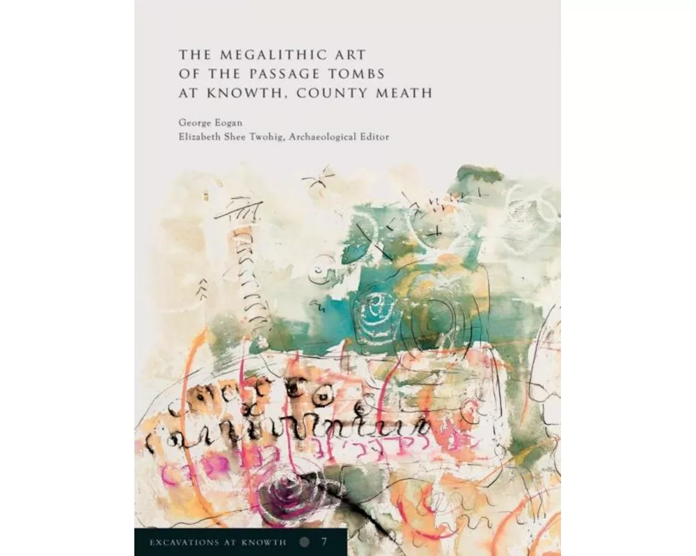 Excavations at Knowth Volume 7