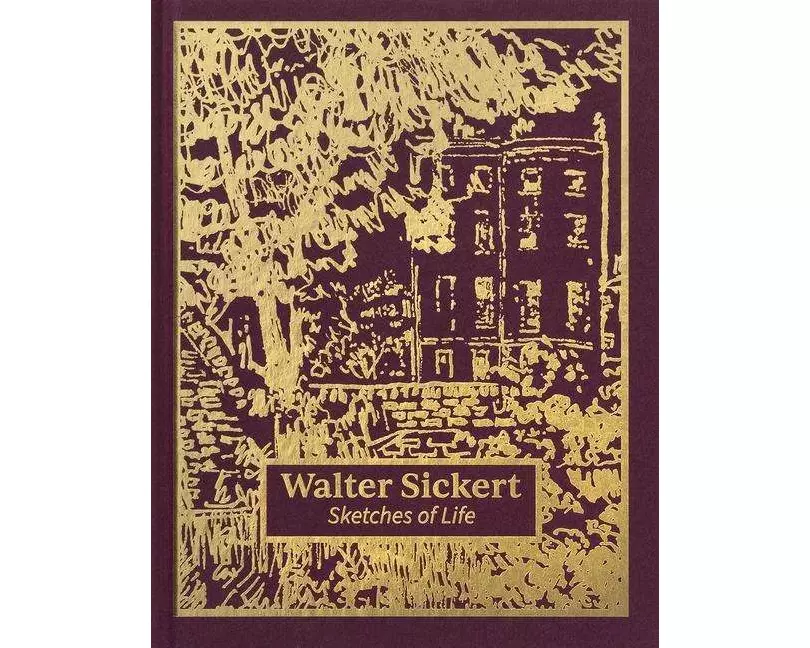 Walter Sickert: Sketches of Life