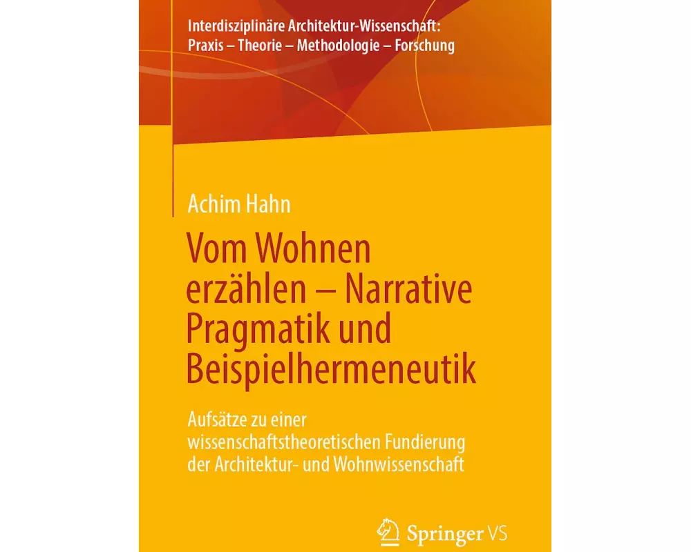 Vom Wohnen erzählen - Narrative Pragmatik und Beispielhermeneutik