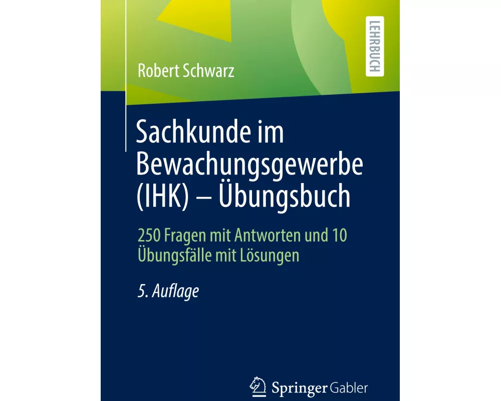 Sachkunde im Bewachungsgewerbe (IHK) - Übungsbuch