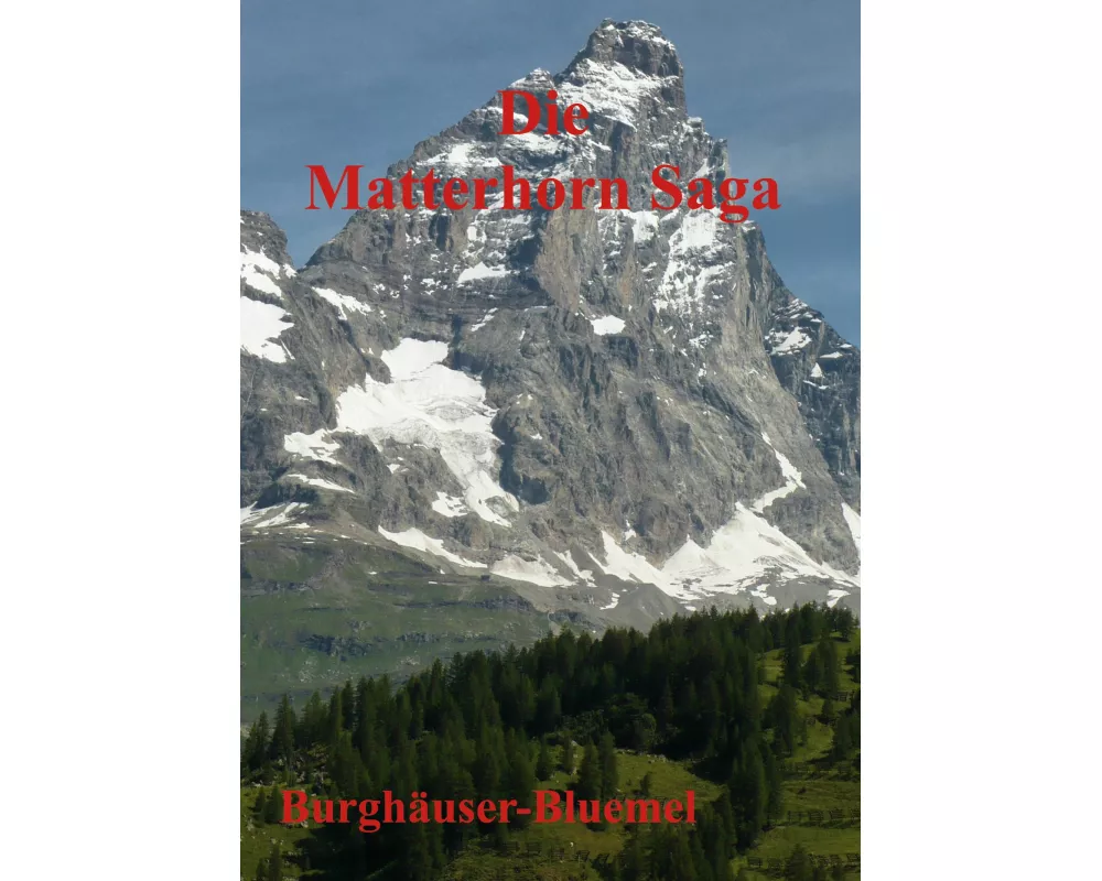Die Matterhorn Saga