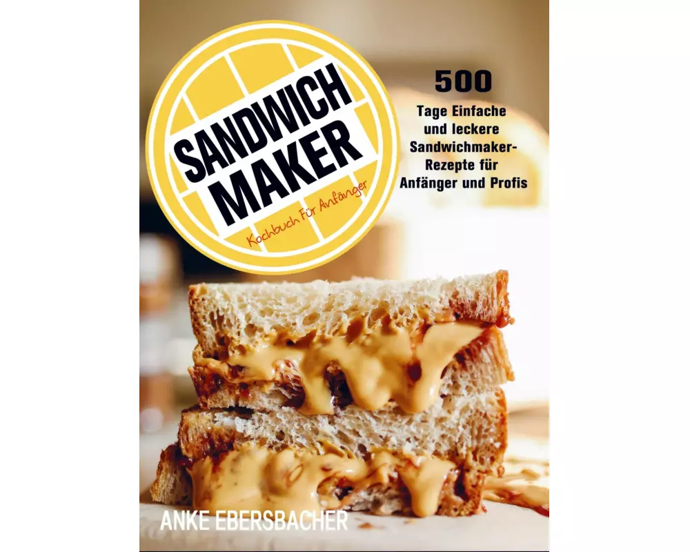 Sandwichmaker Kochbuch Für Anfänger