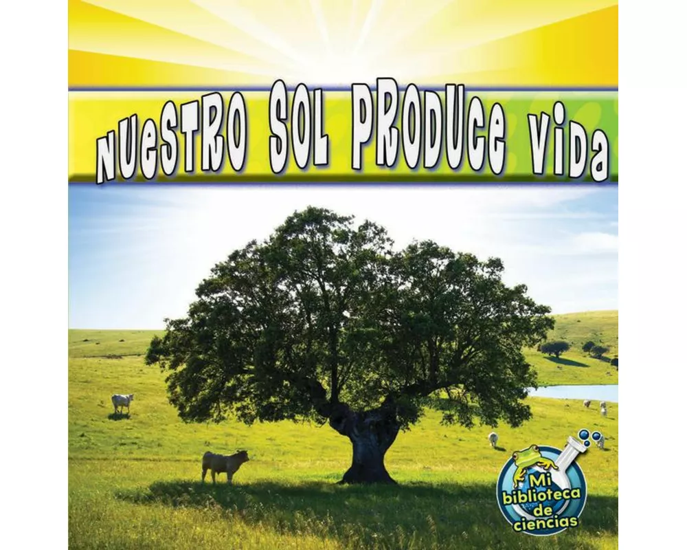 Nuestro sol produce vida