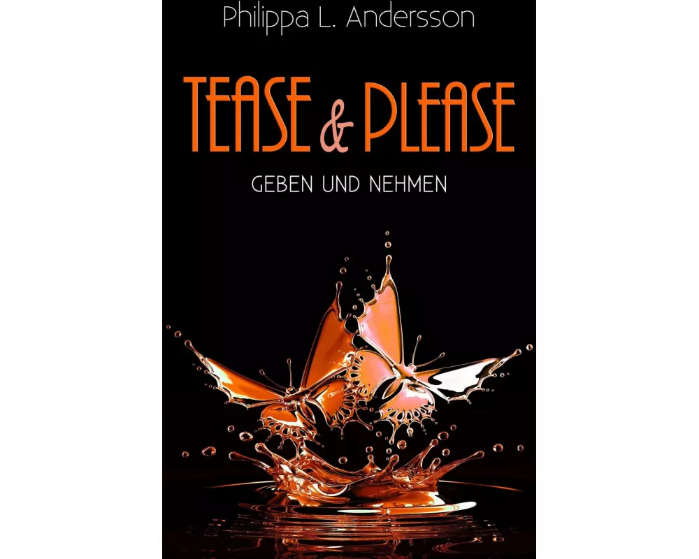 Tease & Please - Geben und Nehmen