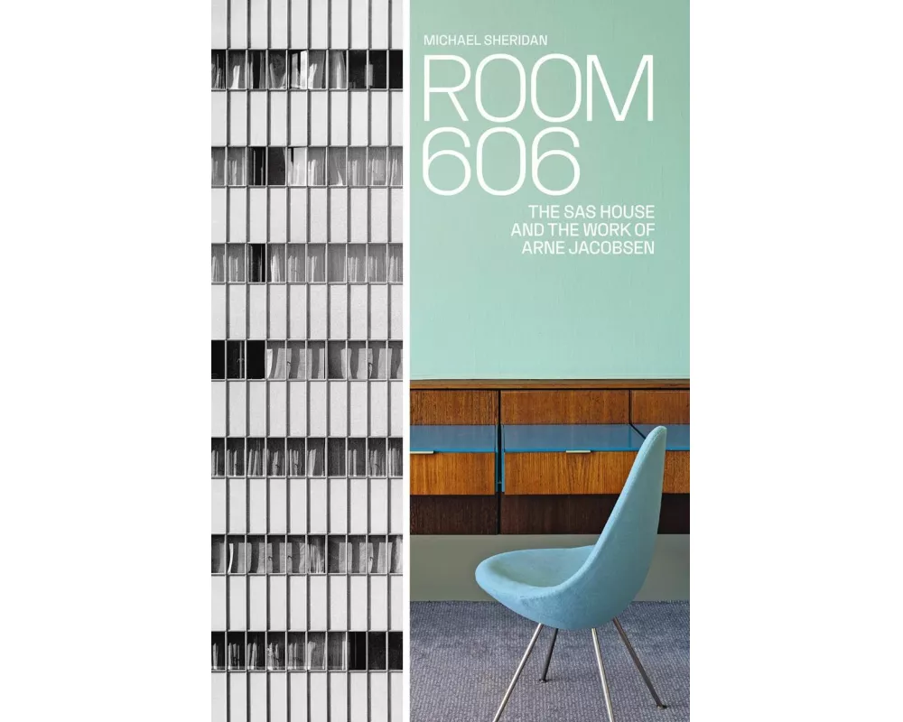 Room 606: The SAS House and the Work of Arne Jacobsen
