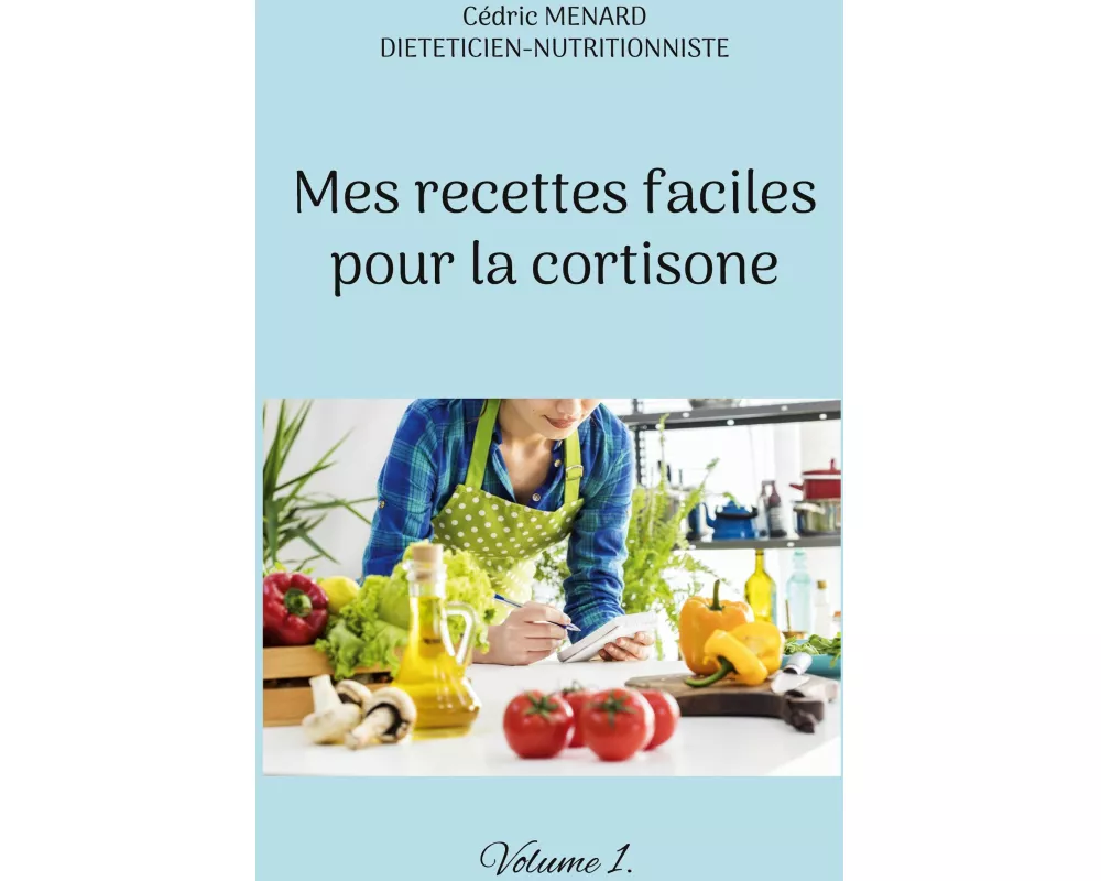 Mes recettes faciles pour la cortisone