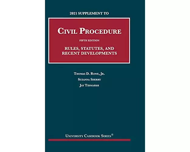 2021 Supplement to Civil Procedure, Rules, Statutes, and Recent Developments