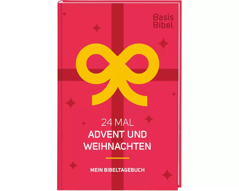 BasisBibel. 24 Mal Advent und Weihnachten. Mein Bibeltagebuch für eine kreative Bibellektüre für die Weihnachtszeit. Ein christlicher Adventskalender