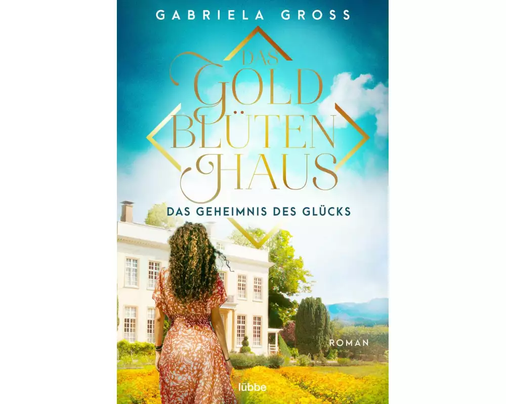Das Goldblütenhaus - Das Geheimnis des Glücks