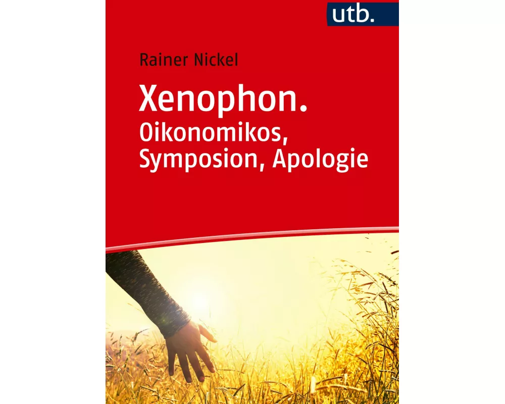Xenophon. Oikonomikos, Symposion, Apologie