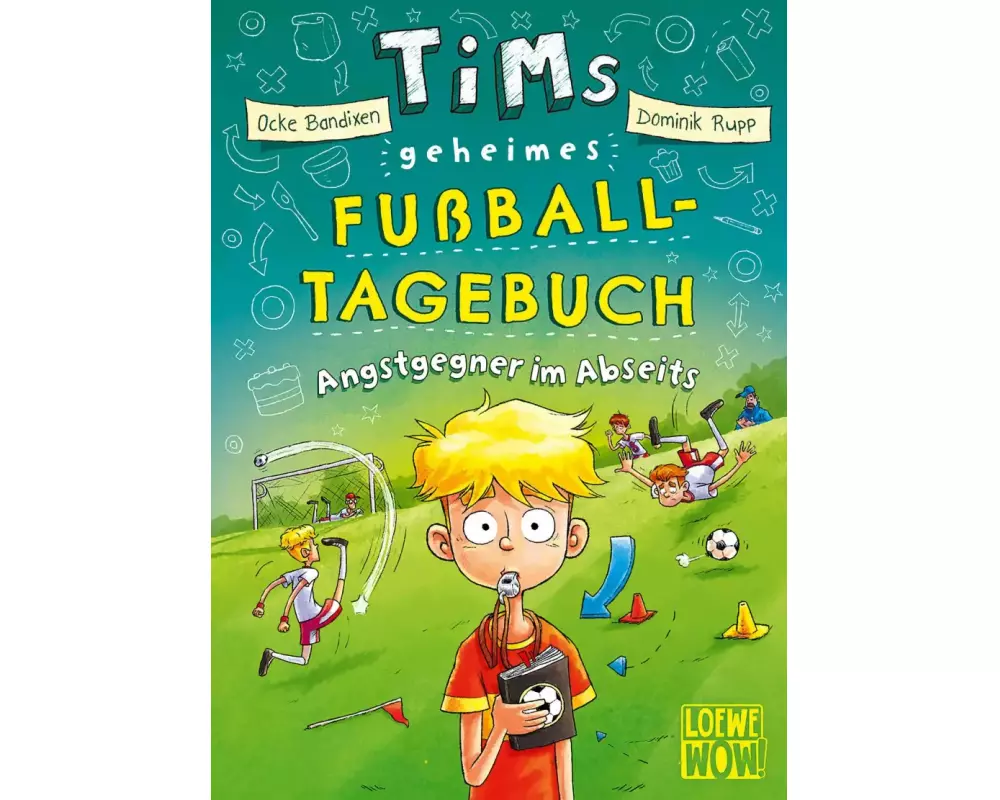 Tims geheimes Fußball-Tagebuch (Band 3) - Angstgegner im Abseits