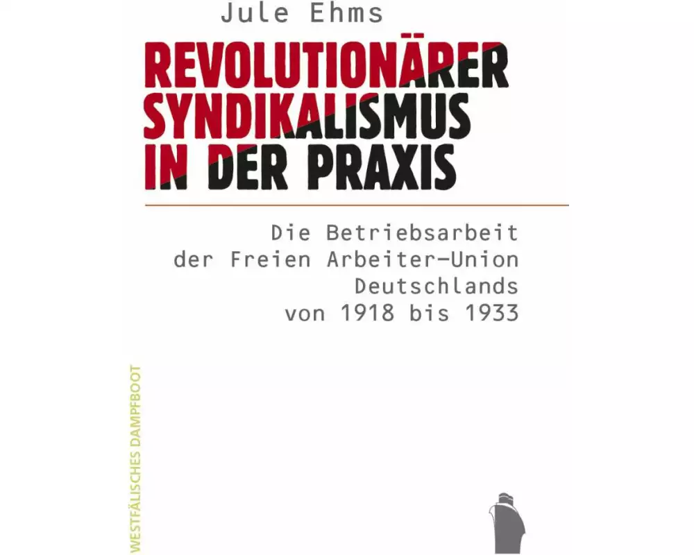 Revolutionärer Syndikalismus in der Praxis