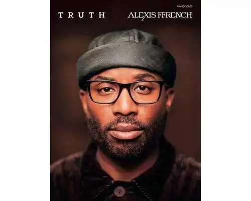 Alexis Ffrench - Truth: Piano Solo Songbook