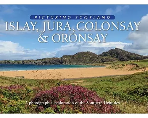 Islay, Jura, Colonsay & Oronsay: Picturing Scotland