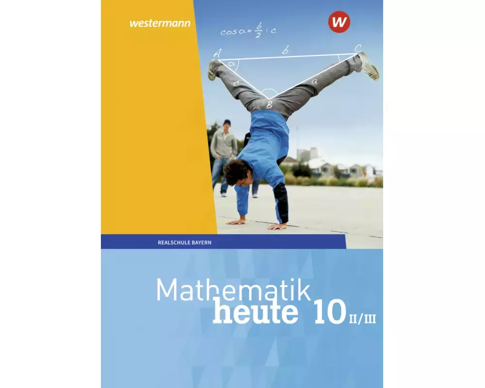 Mathematik heute 10. Schulbuch. WPF II/III für Bayern