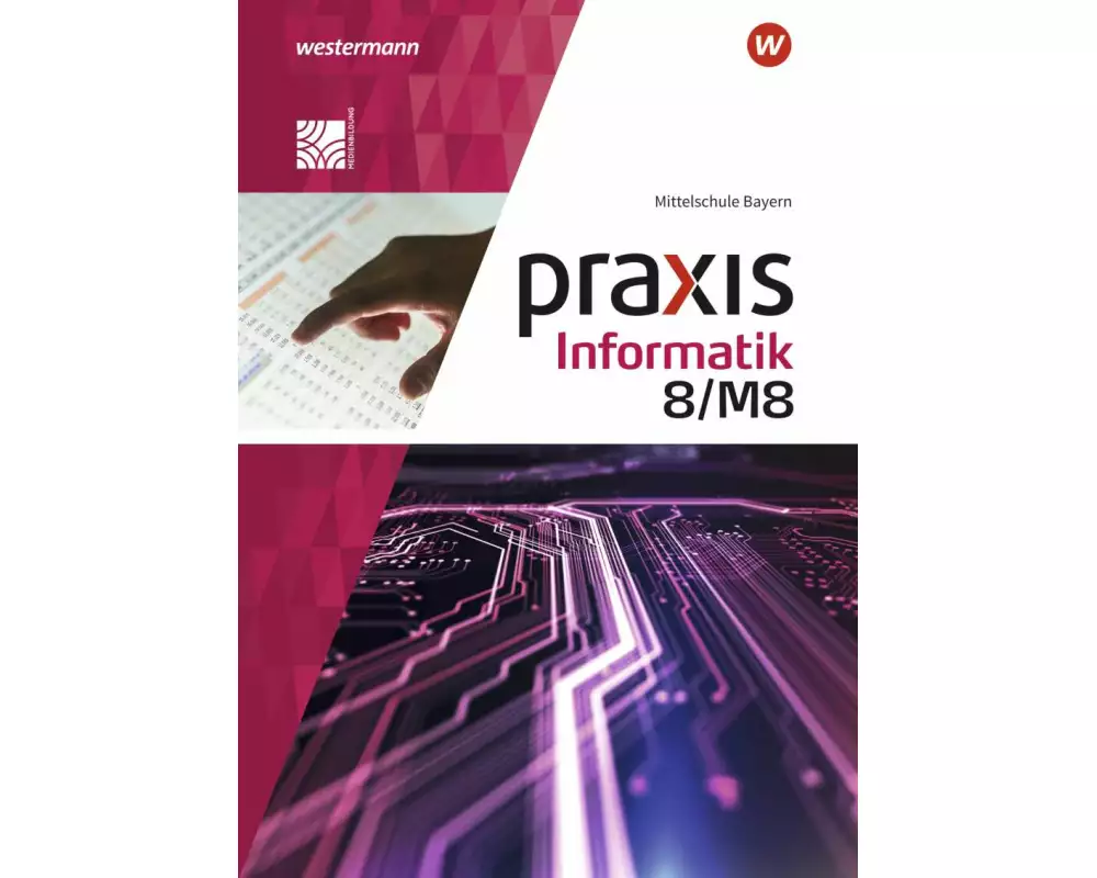 Praxis Informatik - Ausgabe 2020 für Mittelschulen in Bayern