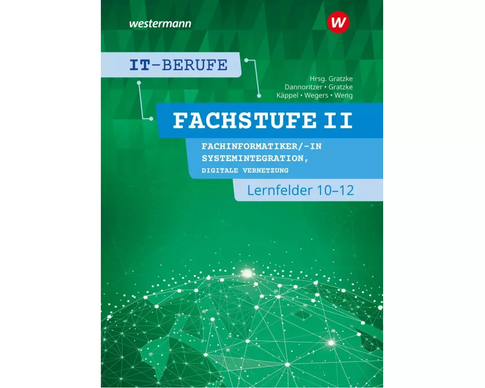 IT-Berufe. FachstufeII. Lernfelder 10-12 Fachinformatiker Systemintegration: Schulbuch