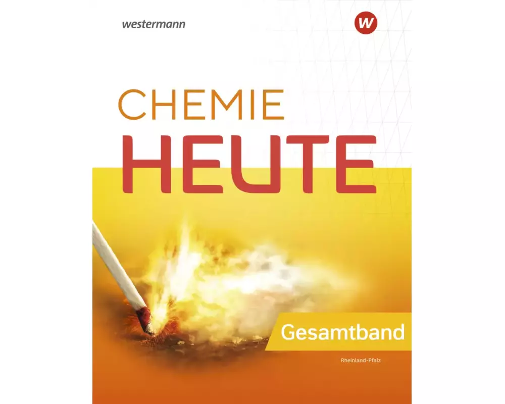Chemie heute SI. Gesamtband. Aktuelle Ausgabe für Rheinland-Pfalz