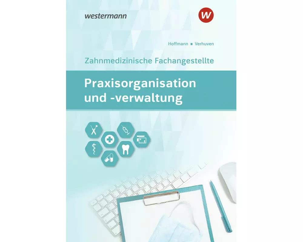 Praxisorganisation und -verwaltung für Zahnmedizinische Fachangestellte