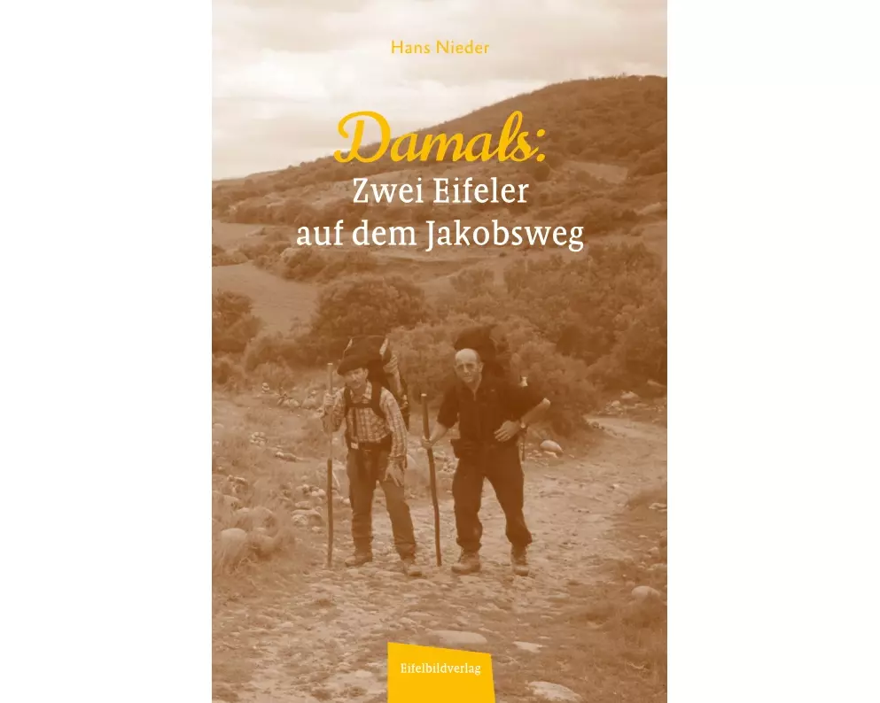 Damals - Zwei Eifeler auf dem Jakobsweg