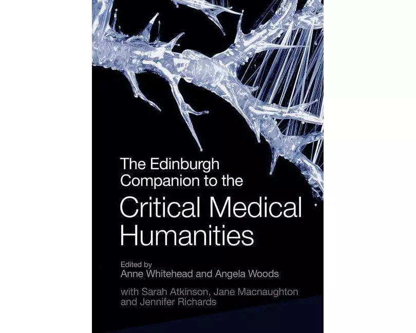 The Edinburgh Companion to the Critical Medical Humanities