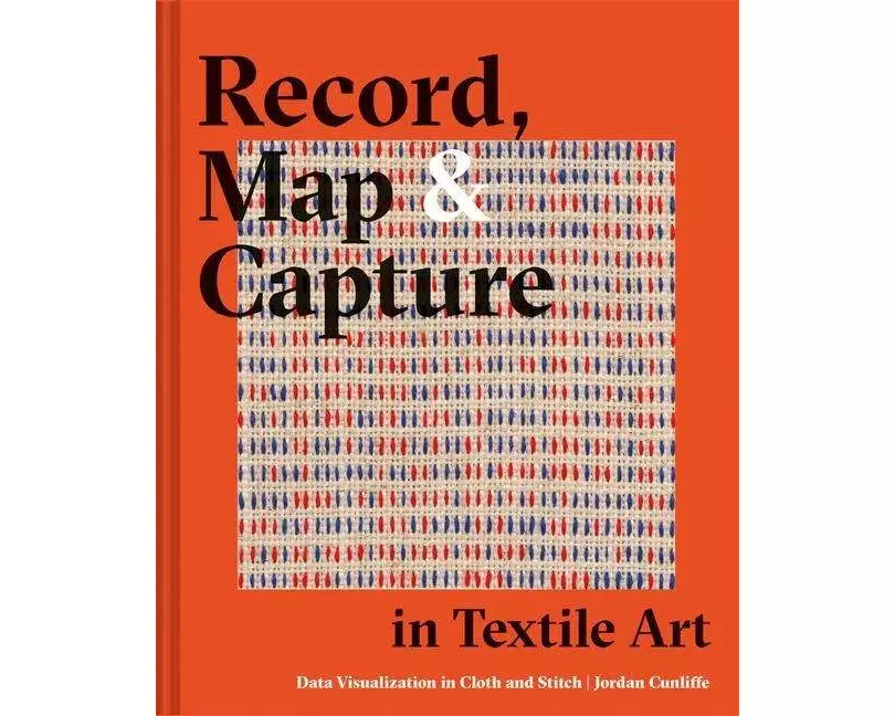 Record, Map and Capture in Textile Art