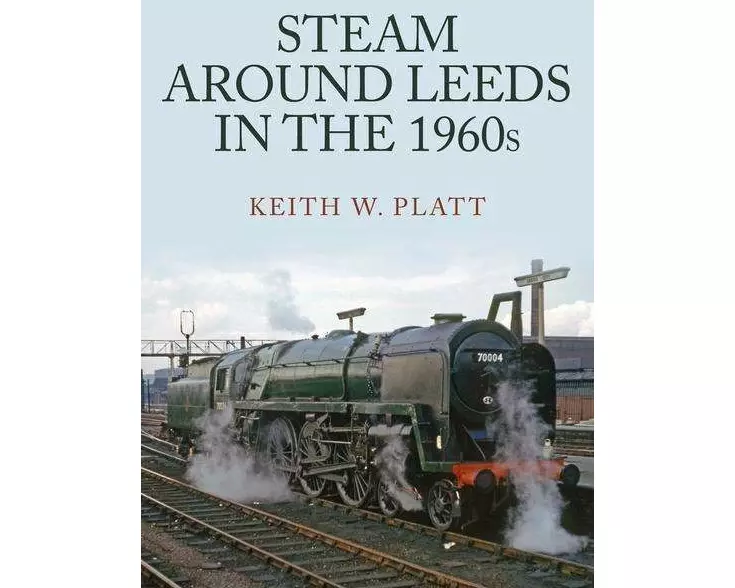 Steam Around Leeds in the 1960s