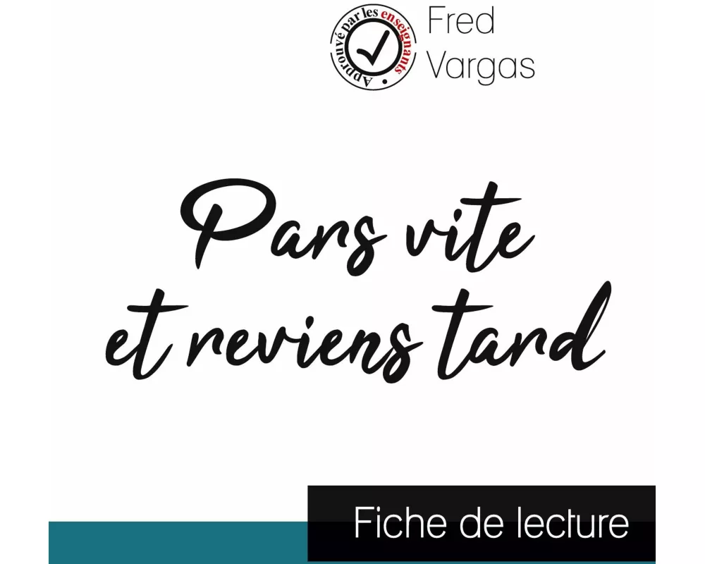 Pars vite et reviens tard de Fred Vargas (fiche de lecture et analyse complète de l'oeuvre)
