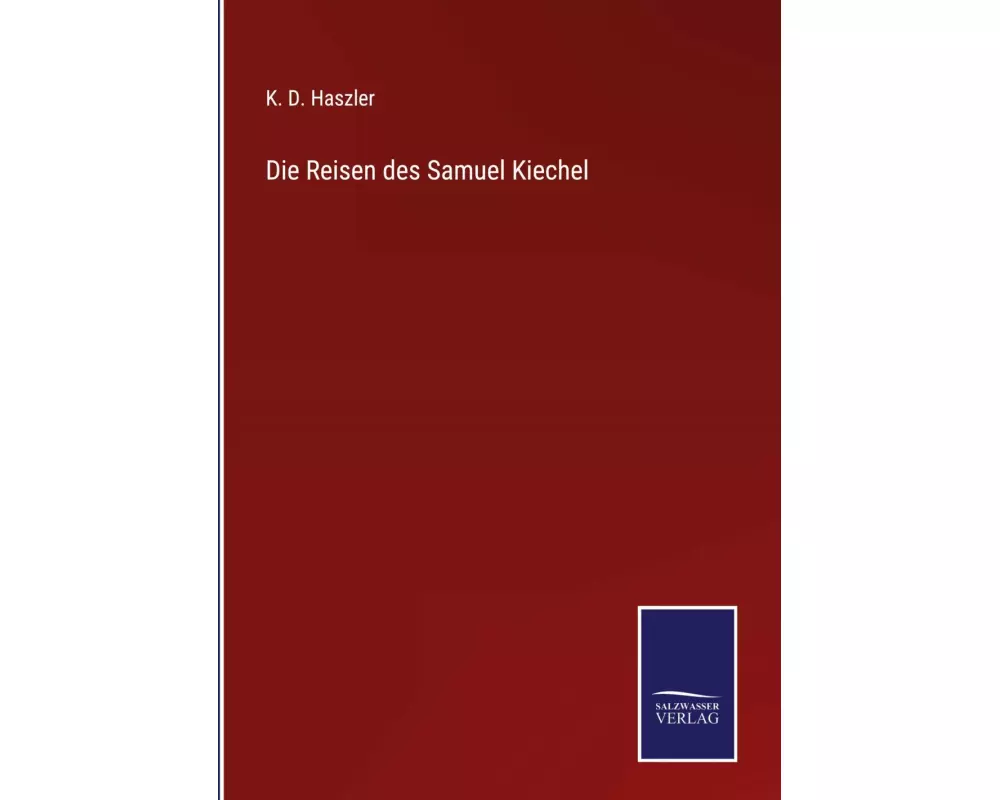 Die Reisen des Samuel Kiechel