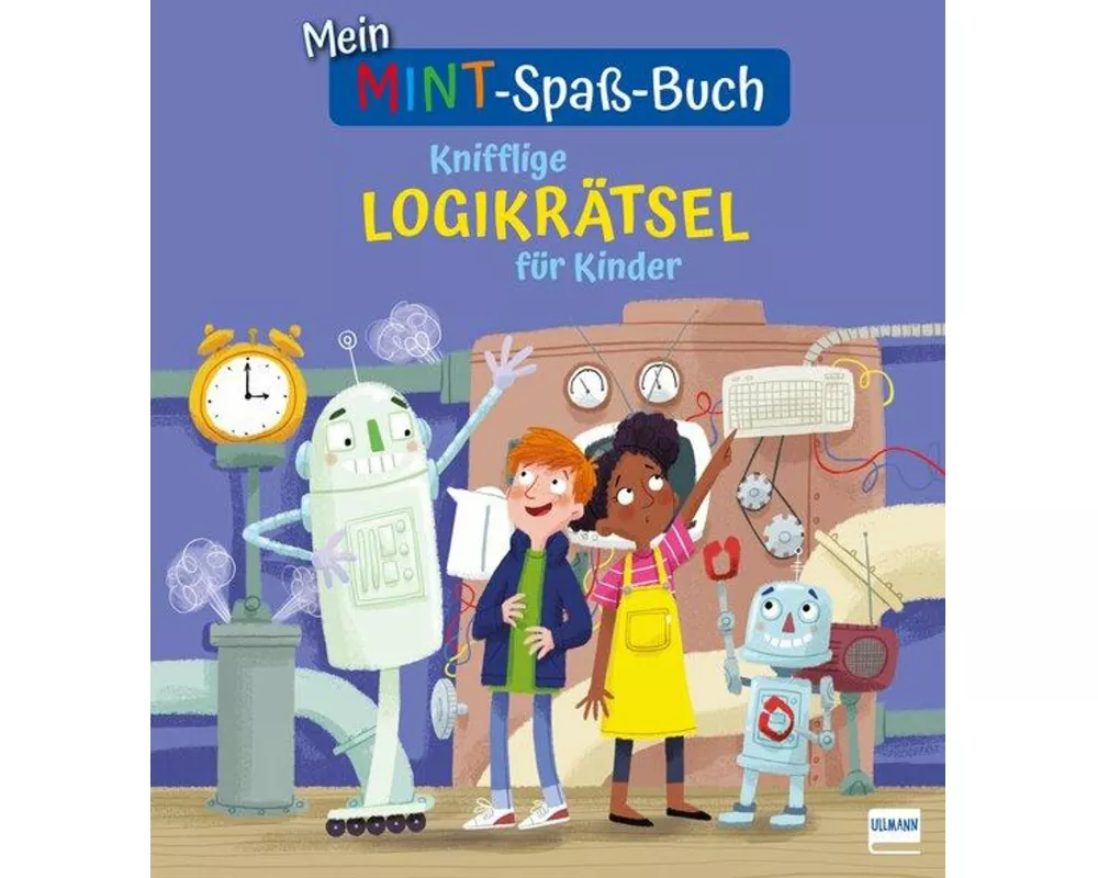 Mein MINT-Spaß-Buch: Knifflige Logikrätsel für Kinder