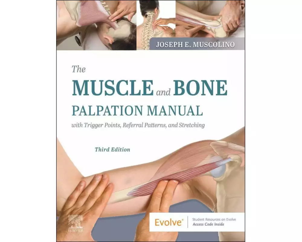 The Muscle and Bone Palpation Manual with Trigger Points, Referral Patterns and Stretching