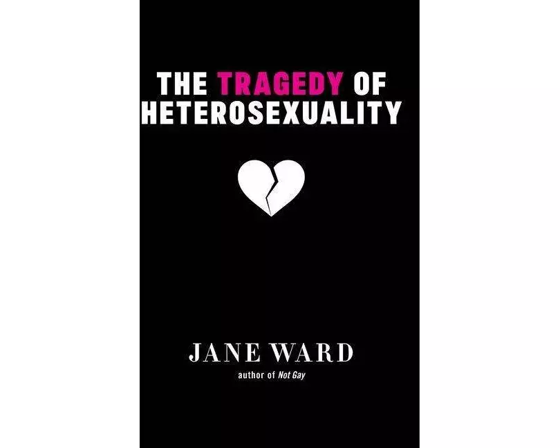 The Tragedy of Heterosexuality
