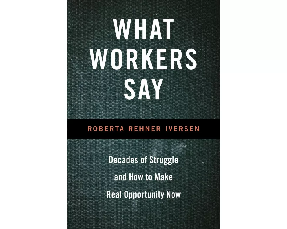 What Workers Say